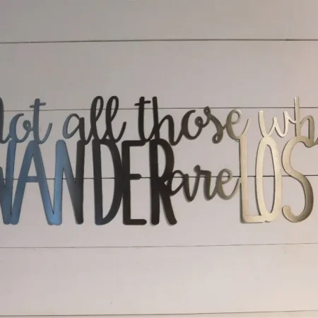Not All Those Who Wander Are Lost, Metal Sign, Wanderlust Wall Art, Metal Word Sign, Travel Sign