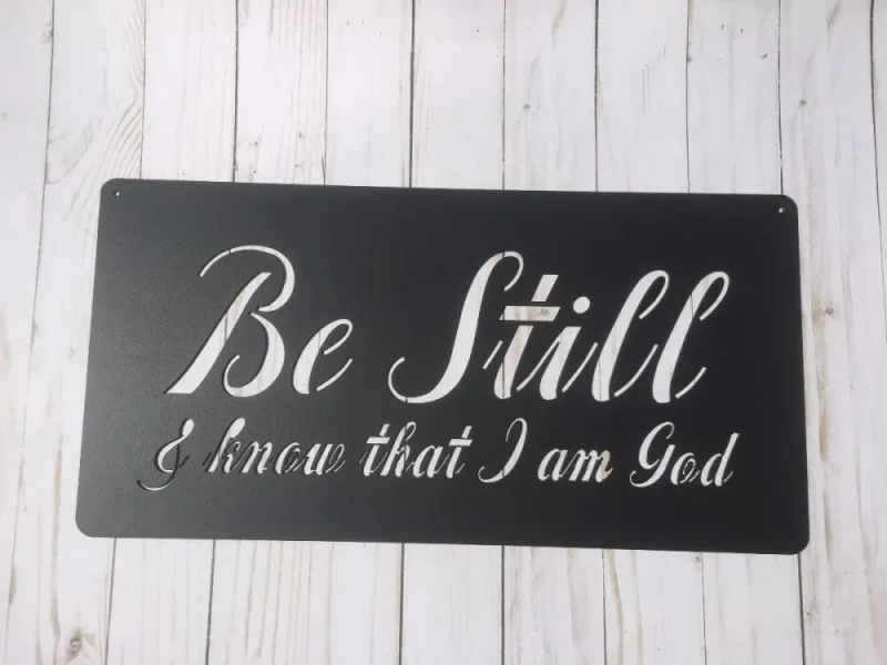 Know That I Am God Sign, Metal Sign, Metal Art, House Gift, Metal Words, Be Still And Know Sign