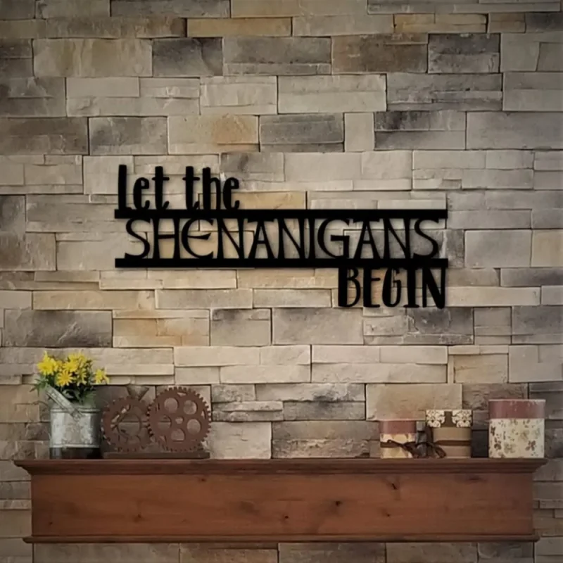 Let The Shenanigans Begin Sign, Metal Wall Art, St. Patrick's Day Decor, Custom Metal Sign, Word Art, Wall Words, Funny Wall Quote
