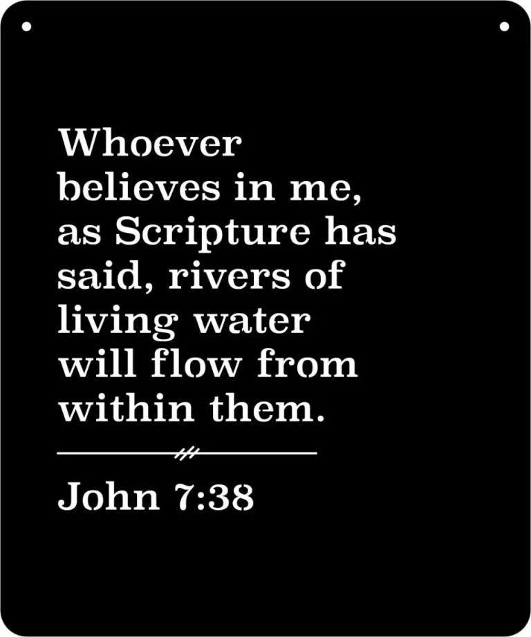 John 7:38 Scripture Metal Sign - John 7-38 Metal Wall Decor - Bible Verse Metal Wall Art - John Bible Verse Metal Sign