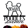 Poodles Live Here Metal Sign - Black, Poodle, Metal Wall Art, Dog Sign, Outdoor Sign, Wall Decor, Signs, Dog Gifts